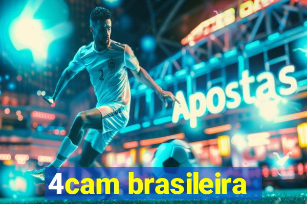 4cam brasileira